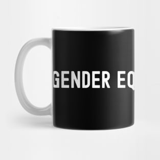 Gender Equality Now!, International Women's Day, Perfect gift for womens day, 8 march, 8 march international womans day, 8 march womens day, Mug